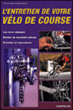 L'entretien de votre vélo de course&nbsp;-&nbsp;Collectif