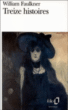 Treize histoires&nbsp;-&nbsp;William Faulkner