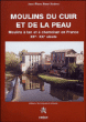 Moulins du cuir et de la peau&nbsp;-&nbsp;Jean-Pierre Henri Azéma