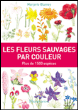 Les fleurs sauvages par couleur&nbsp;-&nbsp;Marjorie Blamey