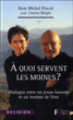 A quoi servent les moines ?&nbsp;-&nbsp;Michel Pascal, Charles Wright