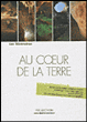 Au coeur de la terre&nbsp;-&nbsp;Eric Fauguet