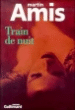 Train de nuit&nbsp;-&nbsp;Martin Amis