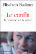 Le conflit&nbsp;-&nbsp;Elisabeth Badinter