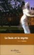 Le buis et le myrte&nbsp;-&nbsp;Nicole Voilhes