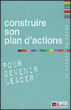 Construire son plan d'action pour devenir leader&nbsp;-&nbsp;Collectif
