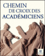 Chemin de croix des académiciens&nbsp;-&nbsp;Collectif