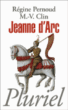 Jeanne d'Arc&nbsp;-&nbsp;Marie-Véronique Clin, Régine Pernoud
