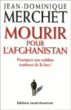 Mourir pour l'Afghanistan&nbsp;-&nbsp;Jean-Dominique Merchet