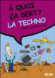 A quoi ça sert la technologie&nbsp;-&nbsp;Philippe Testard-Vaillant