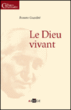 Le Dieu vivant&nbsp;-&nbsp;Romano Guardini