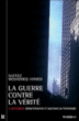 La guerre contre la vérité&nbsp;-&nbsp;N.M. Ahmed