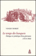 Le temps des banquets&nbsp;-&nbsp;Vincent Robert