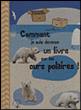 Comment je suis devenue un livre sur les ours polaires !&nbsp;-&nbsp;Lucile Galliot, Melvyn  Evans