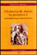 Christine de Suède, la fascinante et scandaleuse reine du nord&nbsp;-&nbsp;Daniel Des Brosses