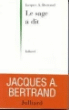 Le sage a dit&nbsp;-&nbsp;Jacques André Bertrand