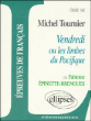 Etude sur Michel Tournier Vendredi ou Les limbes du Pacifique&nbsp;-&nbsp;Fabienne Epinette-Brengues