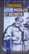Lisbonne insolite et secrète&nbsp;-&nbsp;Collectif
