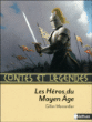 Héros du Moyen-Age&nbsp;-&nbsp;Gilles Massardier, François Roca
