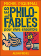 Les Philo-fables pour vivre ensemble&nbsp;-&nbsp;Michel Piquemal, Philippe Lagautrière