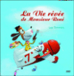 La vie rêvée de Monsieur René&nbsp;-&nbsp;Léo Timmers