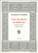 L'art de choisir sa maîtresse et autres conseils&nbsp;-&nbsp;Benjamin Franklin