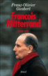 François Mitterrand&nbsp;-&nbsp;Franz-Olivier Giesbert