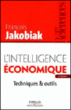 L'intelligence économique&nbsp;-&nbsp;François Jakobiak