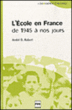 L'école en France de 1945 à nos jours&nbsp;-&nbsp;André Désiré Robert