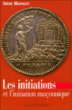 Les initiations et l'initiation maçonnique&nbsp;-&nbsp;Irène Mainguy