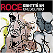 Rocé&nbsp;-&nbsp;Identité en crescendo