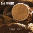 Erick Cosaque&nbsp;-&nbsp;Twa set