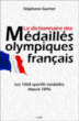 Le dictionnaire des médaillés olympiques français&nbsp;-&nbsp;Stéphane Gachet