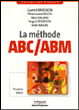 Méthode ABC-ABM&nbsp;-&nbsp;Laurent Ravignon, Pierre-Laurent Bescos, Marc Joalland