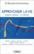 Apprivoiser la vie en se libérant de la souffrance&nbsp;-&nbsp;Roland Coutanceau