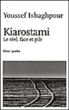 Kiarostami le réel face et pile&nbsp;-&nbsp;Youssef Ishaghpour