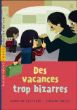 Des vacances trop bizarres&nbsp;-&nbsp;Agnès de Lestrade, Vincent Balas