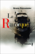 La remorque&nbsp;-&nbsp;Bruno Poissonnier
