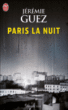 Paris la nuit&nbsp;-&nbsp;Jérémie Guez