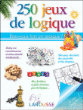 250 jeux de logique&nbsp;-&nbsp;Collectif