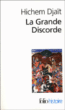 La grande discorde&nbsp;-&nbsp;Hichem Djaït