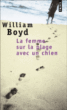 La femme sur la plage avec un chien&nbsp;-&nbsp;William Boyd