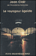 Le voyageur égoïste&nbsp;-&nbsp;Jean Clair