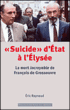Suicide d'Etat à l'Elysée&nbsp;-&nbsp;Eric Raynaud