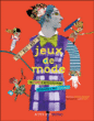 Jeux de mode&nbsp;-&nbsp;Véronique Antoine-Andersen, Lucile Placin