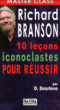 Richard Branson : dix leçons iconoclastes pour réussir&nbsp;-&nbsp;Desmond Dearlove