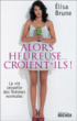 Alors heureuse...croient-ils !&nbsp;-&nbsp;Elisa Brune