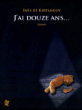 J'ai douze ans&nbsp;-&nbsp;Inès De Kertanguy