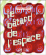 Le bâtard de l'espace