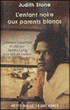 L'enfant noire aux parents blancs&nbsp;-&nbsp;Judith Stone